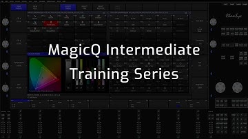 ChamSys MagicQ Intermediate Training: Introduction