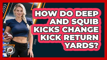 How Do Deep And Squib Kicks Change Kick Return Yards? - Gridiron Data Digest