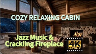 Fireplace 4K HD Cozy Winter Log Cabin with Jazz Music for Sleep, Study, Relax, and Reduce Stress