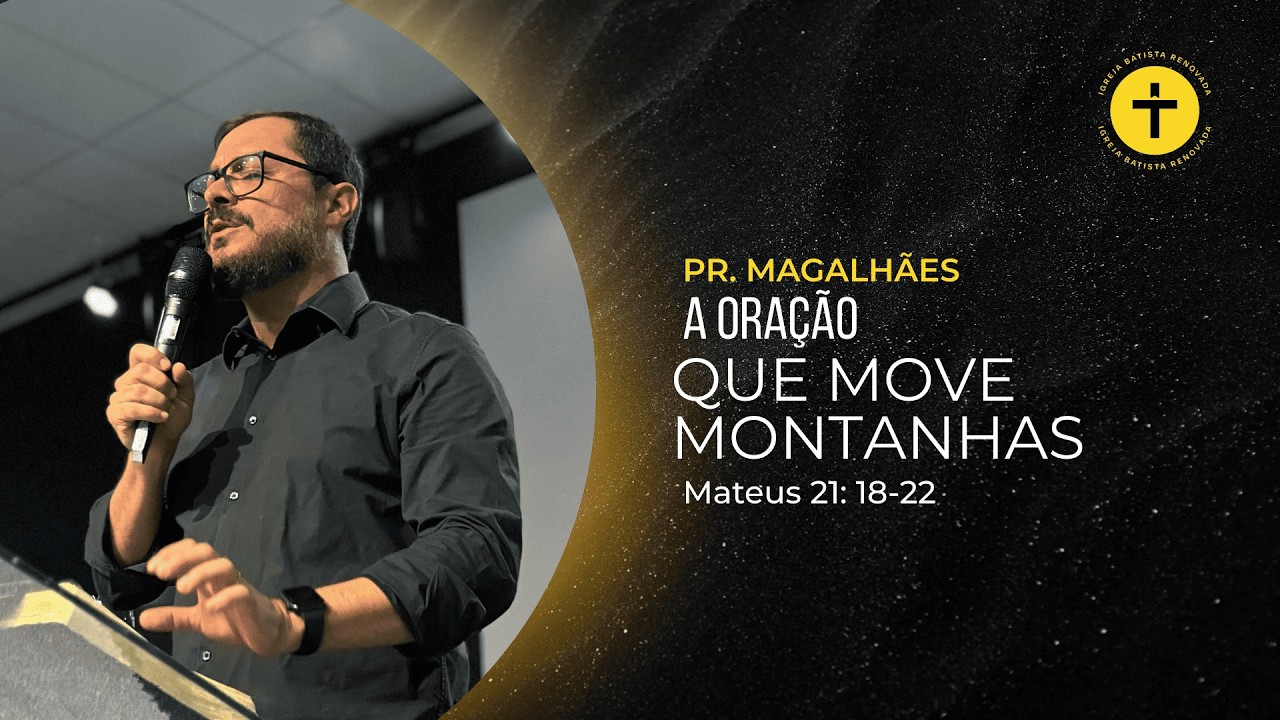 A oração que move montanhas! Mateus 21: 18-22
