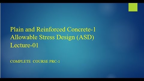 Reinforced Concrete-01 | Lec-01 | ASD DESIGN