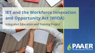 IET Development Series Video 1 - IET and the Workforce Innovation and Opportunity Act