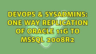 Famous DevOps & SysAdmins: One Way Replication of Oracle 11g to MSSQL 2008R2 Wealth