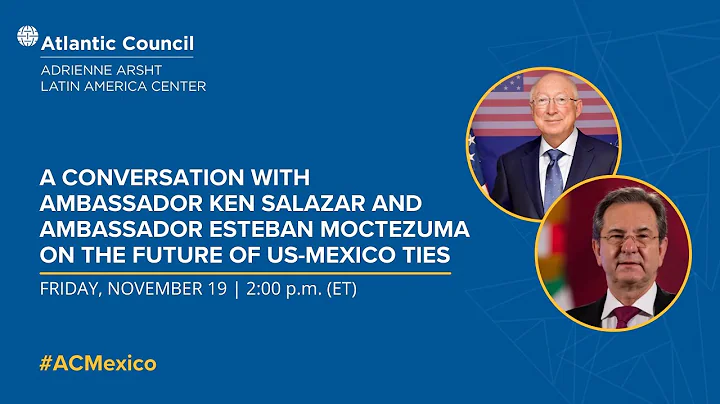 A conversation with US Ambassador to Mexico Ken Sa...