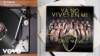Banda Clave Nueva - El Cabrón (Audio)