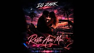 Toi Et Moi Dj Zark Hit Edm Romantique