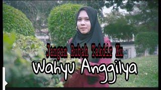Download Lagu Andmesh Jangan rubah Takdir ku,, video clip wahyu Anggilya