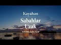 Kayahan - Sabahlar Uzak