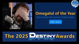 The 2025 Destiny Awards - Omegalul Of The Year