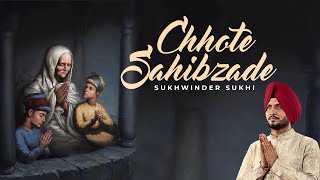 CHHOTE SAHIBZADE | SUKHWINDER SUKHI | New Punjabi Songs 2023 @Mad4Music1