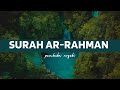 Murrotal Quran Ar Rahman - Murottal Pagi Pembuka Rezeki
