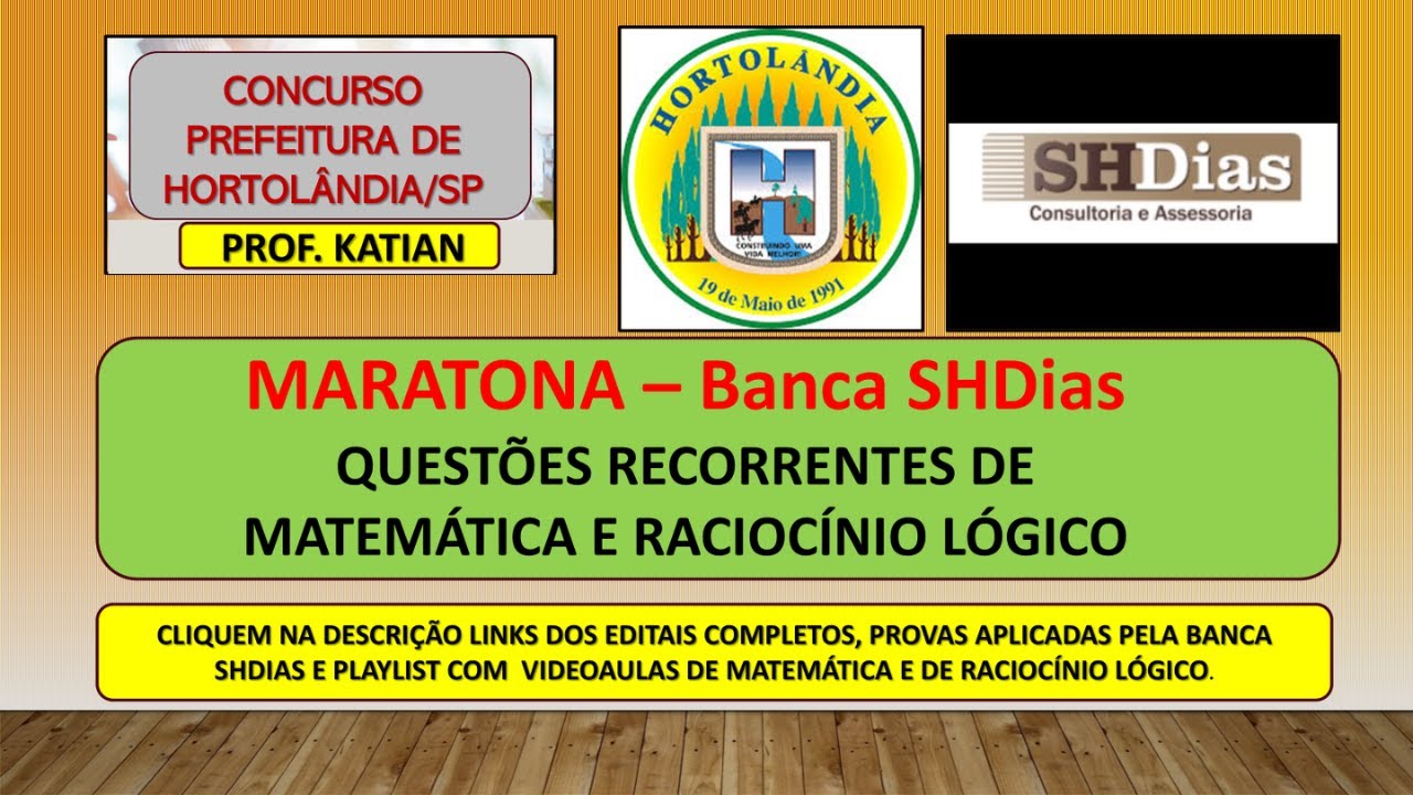 MARATONA "SHDIAS"-Questões de Matemática e de  Raciocínio Lógico- Concurso Prefeitura de Hortolândia