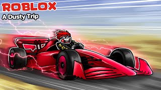 Roblox : A Dusty Trip #7 🏎️ รถแข่ง Formula 1 ความเร็วสูง เปอร์เซ็นการได้ 0.5 !!!