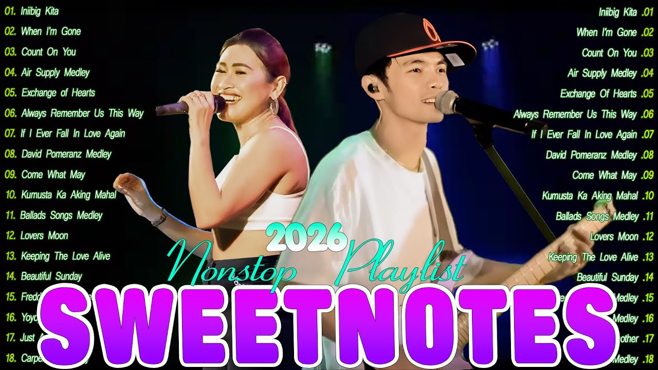 Sweetnotes Nonstop Playlist 2026 💦Bagong OPM Love Songs 2025 💦Sweetnotes Tagalog Love Songs Playlist