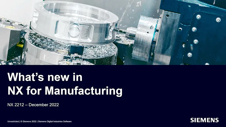 NX for Manufacturing December 2022 & What's New Overview