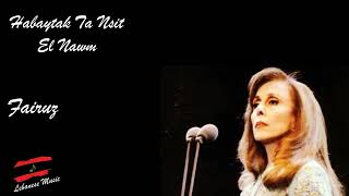 Fairuz - Habaytak Ta Nsit El Nawm - فيروز - حبيتك تنسيت النوم
