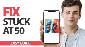 How To Fix Clash Royale Game App Stuck At 50 | Final Solution
