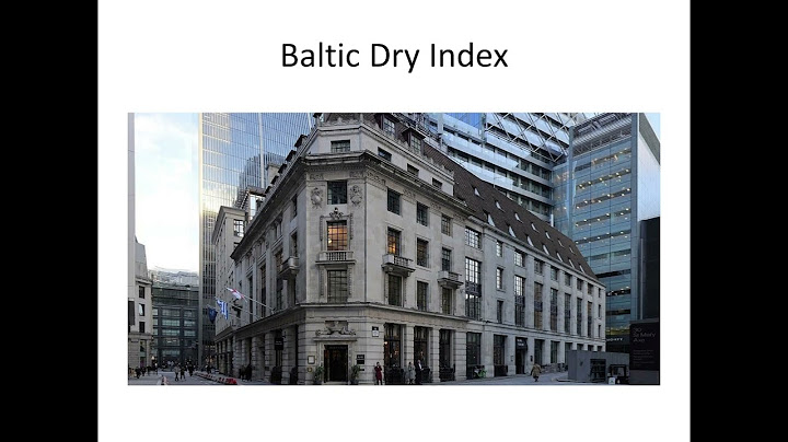 Baltic exchange dry index là gì năm 2024
