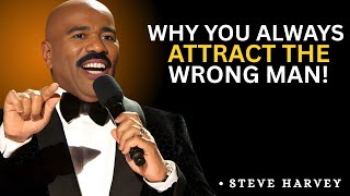 🔥7 Steve Harvey Secrets || Why You Always Attract the Wrong Man 😭💔 ||