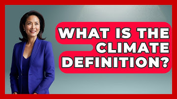 What Is The Climate Definition? - Weather Watchdog