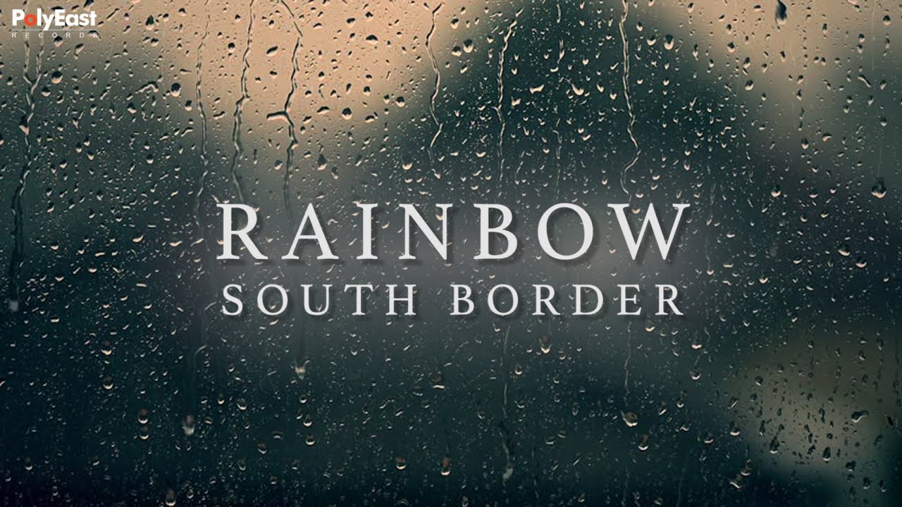 South Border   Rainbow Lyric