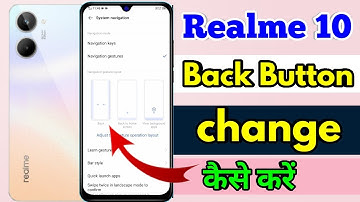 realme 10 back button settings | realme 10 change navigation buttons