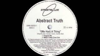Abstract Truth ft Monique Bingham - (We Had) A Thing (Matty's Deep Zone Dub) Streetwave Records 1998