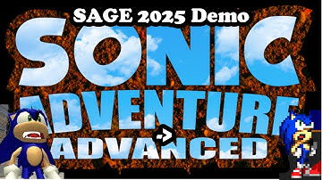 Sonic Adventure Advanced: SAGE 2025 Demo!