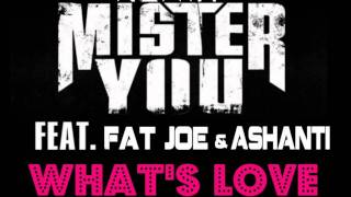 Mister You Feat. Fat Joe & Ashanti - Whats Love (Remix Officiel)