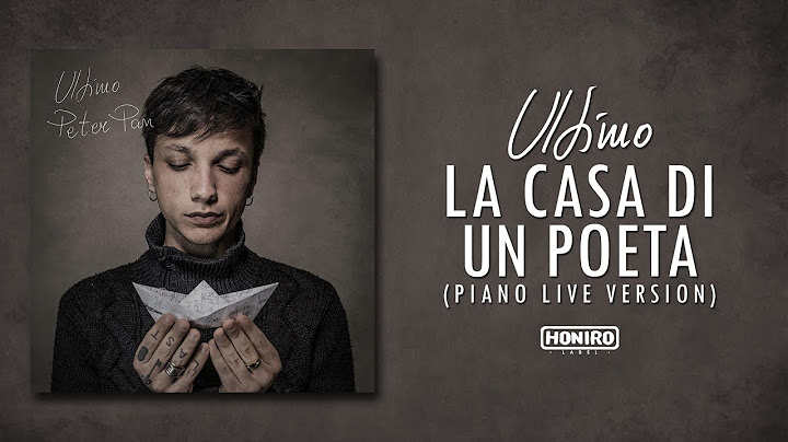 ULTIMO - 14 - LA CASA DI UN POETA (PIANO LIVE VERSION)