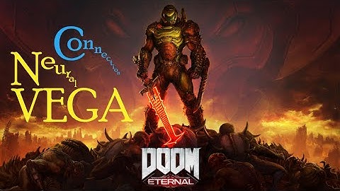 [QHD] DOOM Eternal - VEGA, Neural Connection