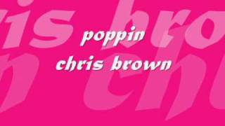 chris brown- 'poppin' lyrics + pics