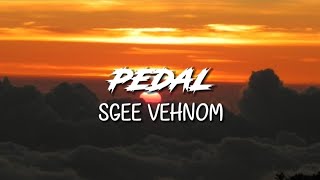 Sgee Vehnom - Pedal | Lyrics (Weddy Weddy Riddim)