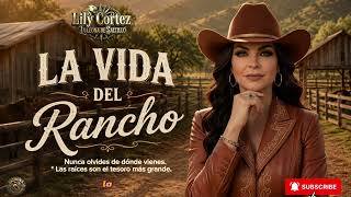 La vida del rancho - Lily Cortez (Corrido Norteño Oficial) 2026