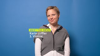 MEET THE BRSO: Karin Löffler