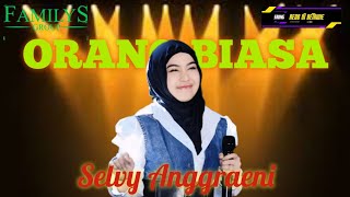 Selvy Anggraini | Orang Biasa |  Familys Group