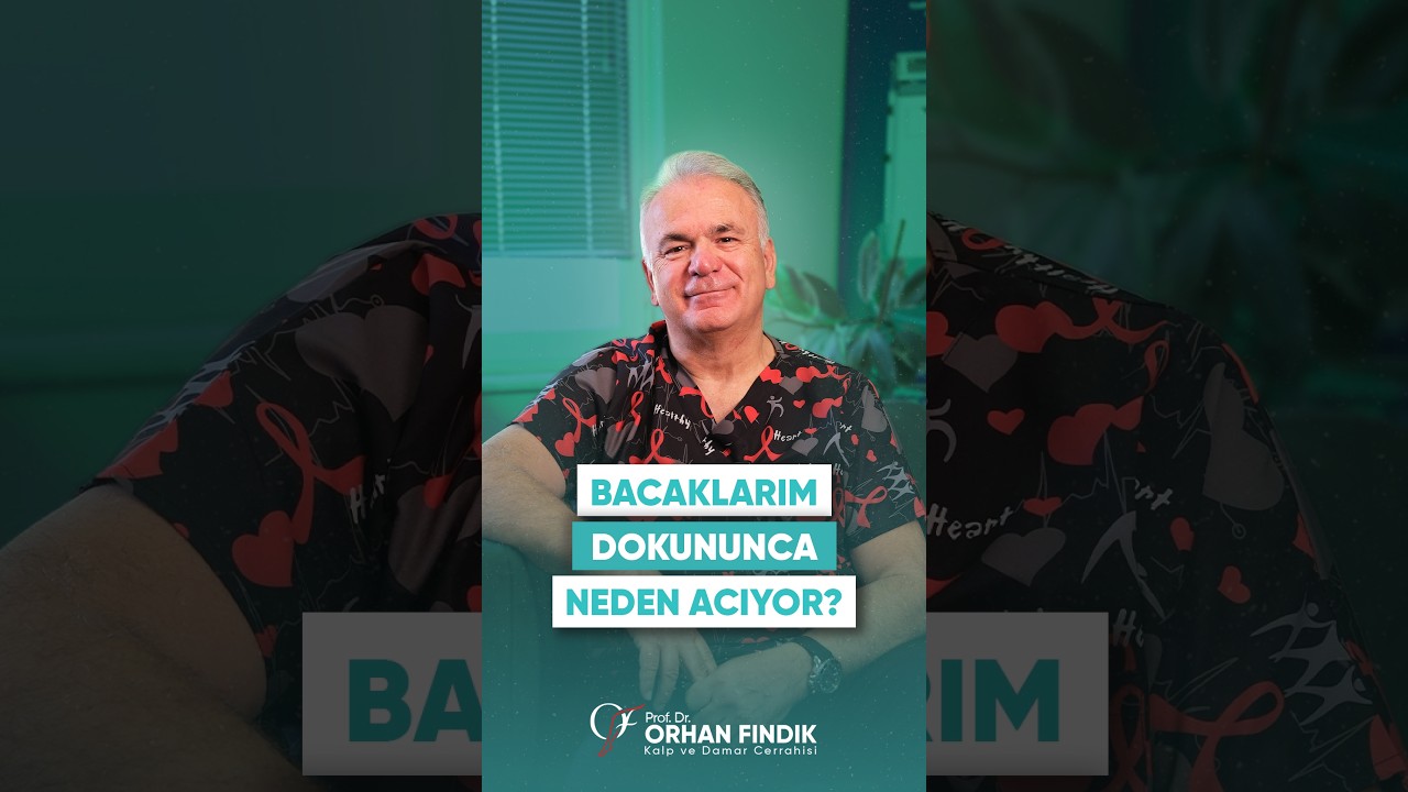 Bacaklarım Dokununca Neden Acıyor