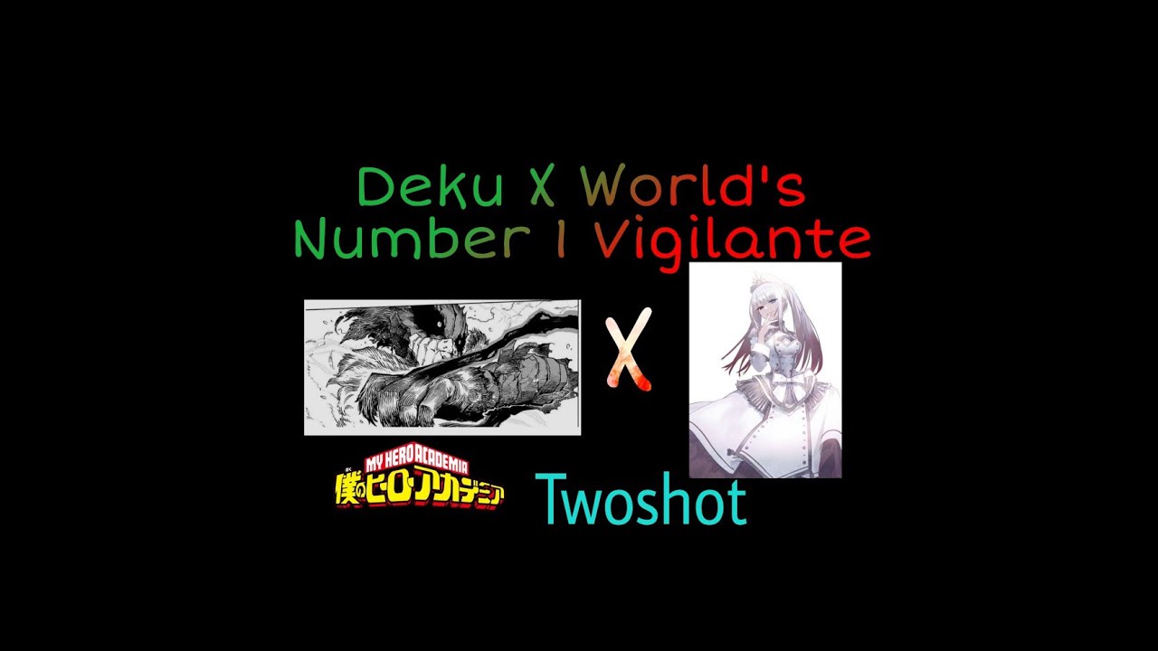 Deku X World's Number 1 Vigilante~Twoshot~(1/2)
