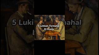 5 LUKISAN TERMAHAL DI DUNIA #lukisan #shorts #ariakece