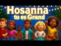 Chant Pour Enfants Hosanna Tu Es Grand Chanson Biblique Familiale Kidsospel 