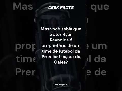 GEEK FACTS | VOCÊ SABIA QUE RYAN REYNOLDS É DONO DE UM TIME DE FUTEBOL? #shorts