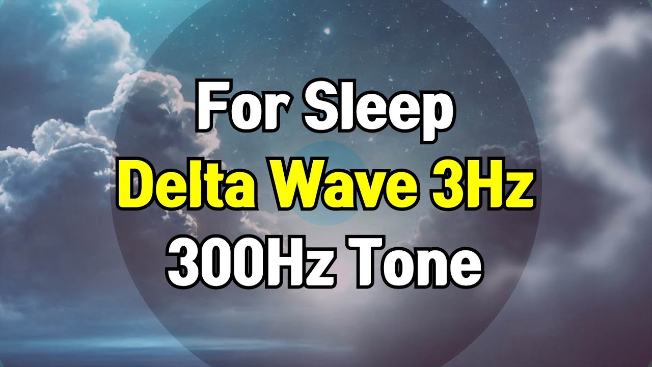 3Hz Delta Wave - 300Hz Tone, Binaural Beats For Sleeping - YouTube