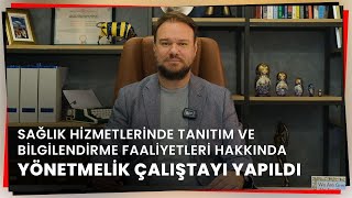 Sağlık Hizmetlerinde Tanıtım Ve Bilgilendirme Faaliyetleri Hakkında Yönetmelik Çalıştayı Yapıldı