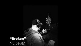 MC Seven - The Original “Broken” music video
