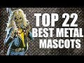 Top 22 metal mascots