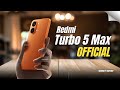 Redmi Turbo 5 Max IS Finally Here And It's A GAME CHANGER