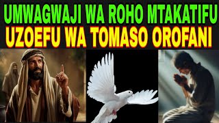 IBADA MBOZI:UMWAGWAJI WA ROHO MTAKATIFU:UZOEFU WA TOMASO OROFANI