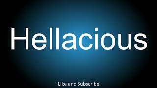 How To Correctly Pronounce - Hellacious.