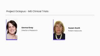 Project Octopus: Testing multiple treatments for MS - Patient Involvement & Clinical Trials