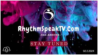 RhythmSpeakTV.com Has Arrived